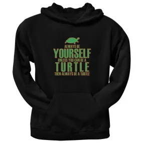 Always Be Yourself Turtle Black Adult Pullover Hoodie