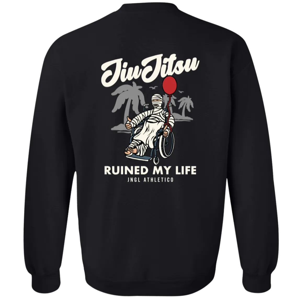 Jiu Jitsu Ruined My Life - Crewneck Sweatshirt