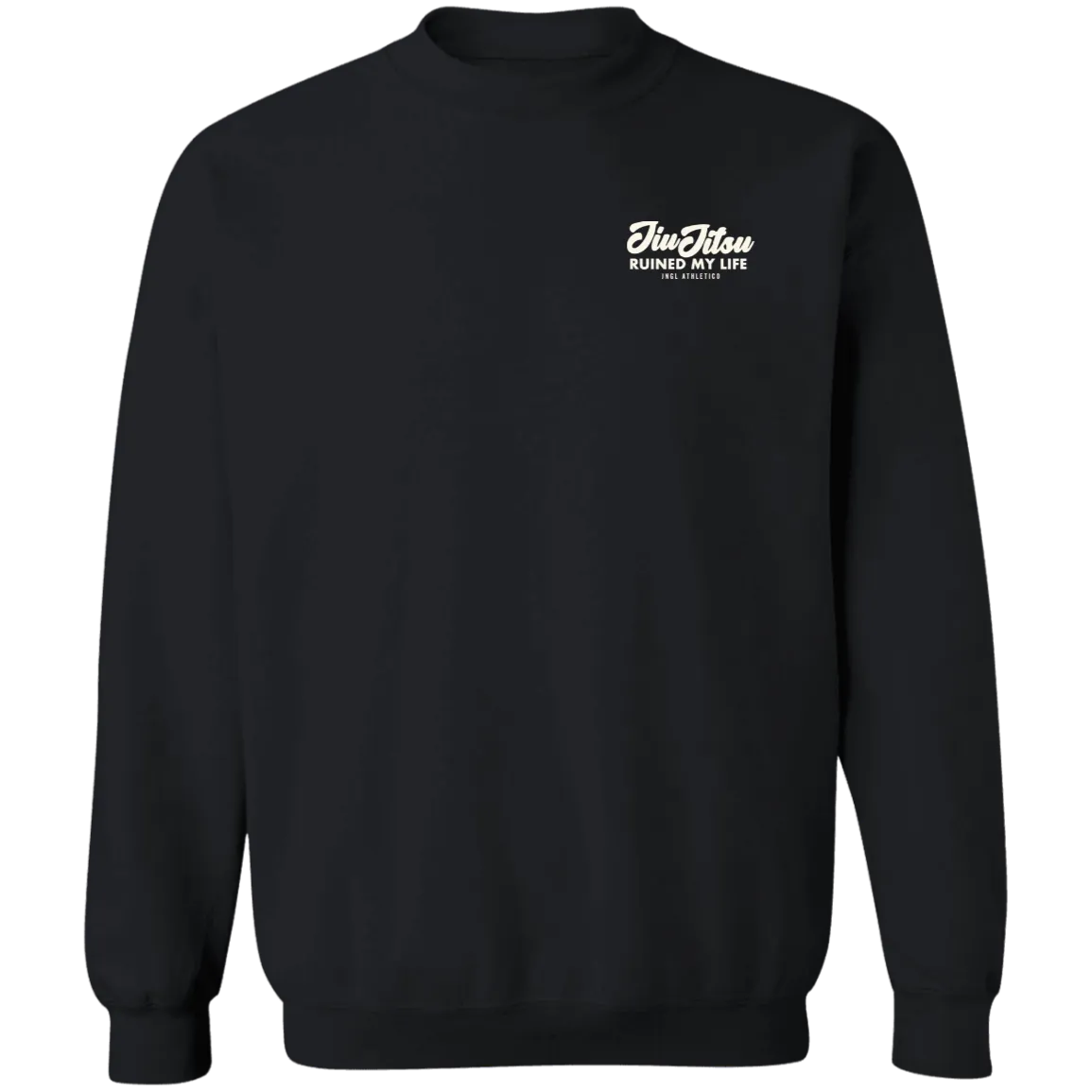 Jiu Jitsu Ruined My Life - Crewneck Sweatshirt